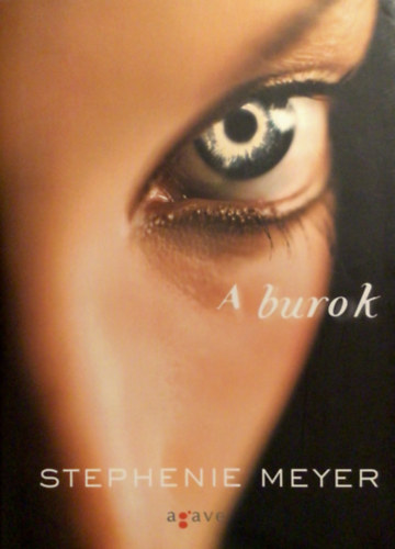 Stephenie Meyer - A burok