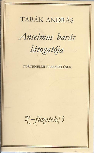 Tabk Andrs - Anselmus bart ltogatja