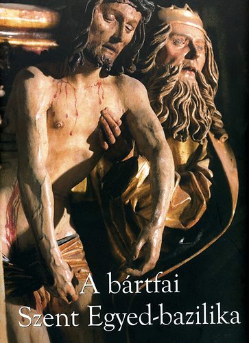 M�ry G�bor; Jankovics Marcell - A b�rtfai Szent Egyed-bazilika