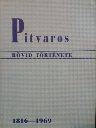 Bernula Mihly - Pitvaros rvid trtnete 1816-1969