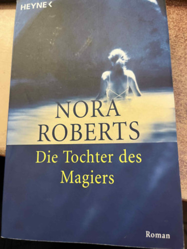 J. D. Robb (Nora Roberts) - Die Tochter des Magiers