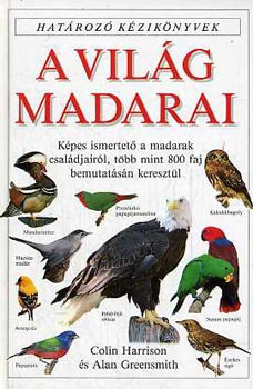 Alan Greensmith Colin Harrison - A vil�g madarai