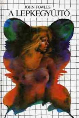 John Fowles - A lepkegy�jt�