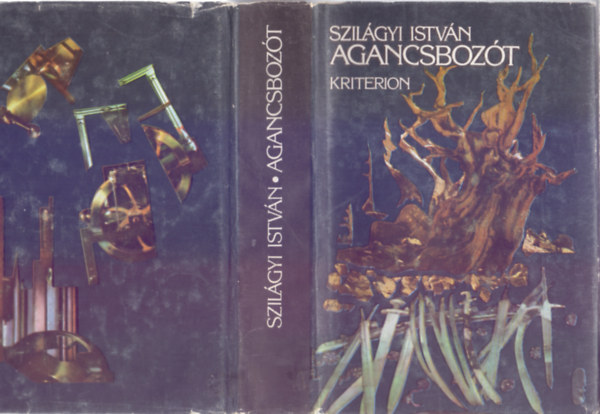 Szil�gyi Istv�n - Agancsboz�t (A szerz� bor�t�lapj�val)