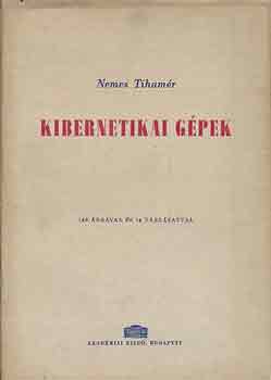 Nemes Tihamér - Kibernetikai gépek
