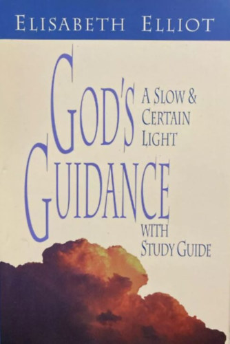 Elisabeth Elliot - God's Guidence - a Slow & Certain Light (with Study Guide)