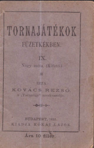 Kovács Rezső - Tornajátékok füzetkékben IX. - Nagy méta (Kifutó)