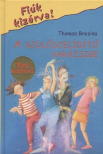 Thomas Brezina - A szlszelidt varzsige