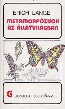 Erich Lange - Metamorfzisok az llatvilgban (gondolat zsebknyvek)