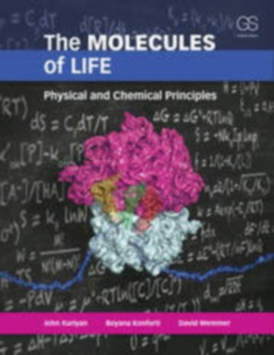 Boyana Konforti, David Wemmer John Kuriyan - The Molecules of Life: Physical and Chemicl Principles