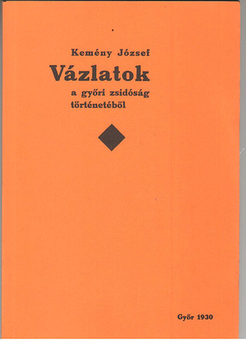 Kemny Jzsef - Vzlatok a gyri zsidsg trtnetbl