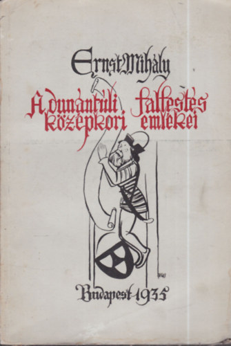 Ernst Mihly - A dunntli falfests kzpkori emlkei