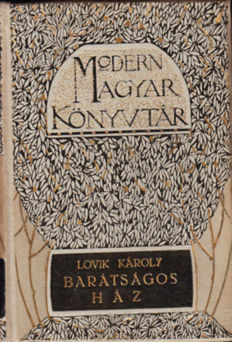 Lovik K�roly - Bar�ts�gos h�z