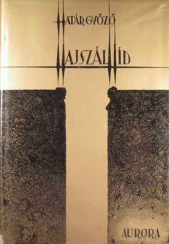 Határ Győző - Hajszálhíd