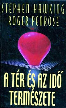 Stephen Hawking; Roger Penrose - A tr s az id termszete
