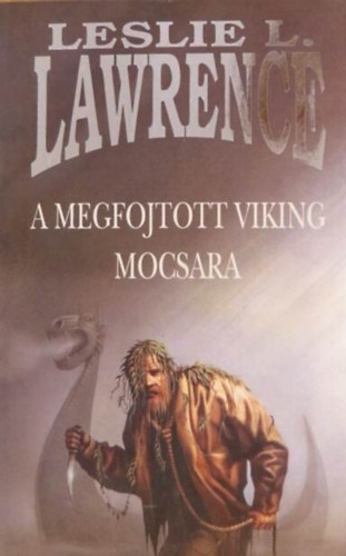 Halmos Ferenc (szerk.) Lőrincz L. László (Leslie L. Lawrence) - A megfojtott viking mocsara (Gesta kiadvány!)