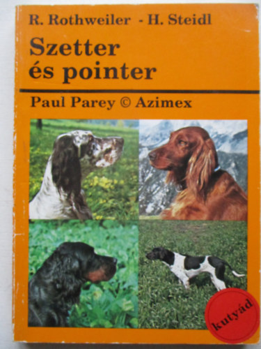 Rothweiler-Steidl - Szetter �s pointer