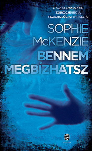 Sophie McKenzie - Bennem megbzhatsz