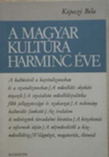 K�peczi B�la - A magyar kult�ra harminc �ve 1945-1975