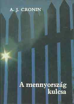 A. J. Cronin - A mennyorsz�g kulcsa