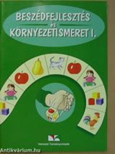 Ammern� Nagymih�ly Em�lia; Bal�zsn� Fige Ilona - Besz�dfejleszt�s �s k�rnyezetismeret I.