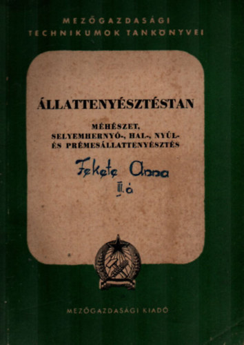 Faluba Zoltn; Potzta Imre; Woynarovich Elek; Anghi Csaba - llattenysztstan (Mhszet, selyemherny-, hal-, nyl- s prmesllattenyszts)