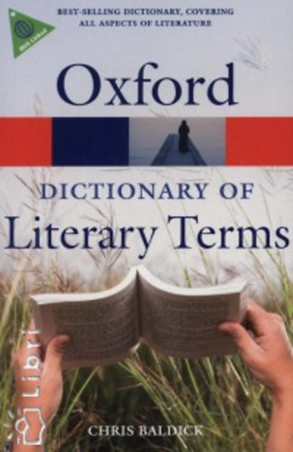Chris Baldick - Oxford Dictionary of Literary Terms - (Irodalmi kifejez�sek sz�t�ra) - angol nyelv�