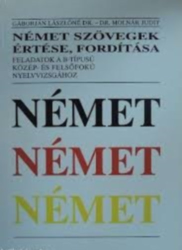 Dr. Gáborjánné-Dr. Molnár J. - Német szövegek értése, fordítása (feladatok a B-tiőpusú közép-...)