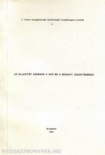 Az ellent�t szerepe a sz� �s a mondat jelent�s�ben