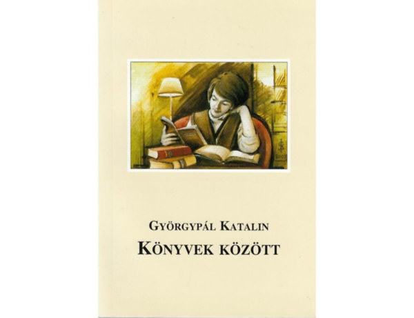 Gyrgypl Katalin - Knyvek kztt