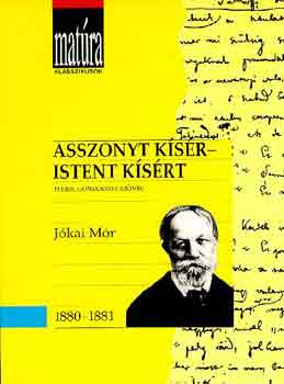 Jókai Mór - Asszonyt kísér-Istent kísért (Matúra klasszikusok)