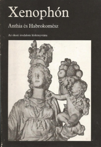Epheszoszi Xenoph�n - Anthia �s Habrokom�sz