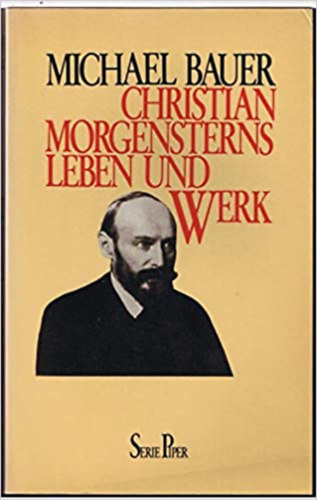 Michael Bauer - Christian Morgensterns leben und werk