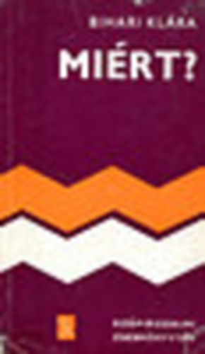 Bihari KL�ra - Mi�rt? I-II.