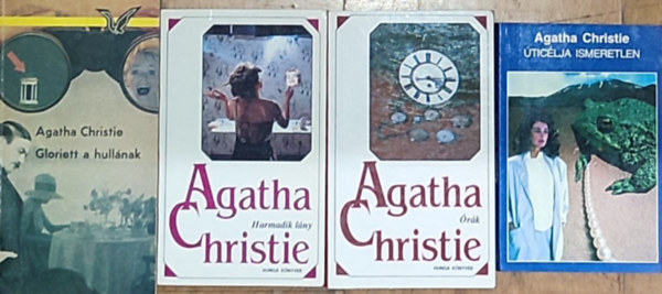 Agatha Christie - 4db Agatha Christie reg�ny - Gloriett a hull�nak, Harmadik l�ny, �r�k, �tic�lja ismeretlen