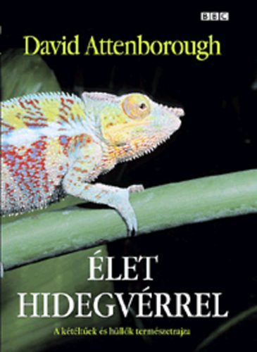 David Attenborough - let hidegvrrel - A ktltek s hllk termszetrajza