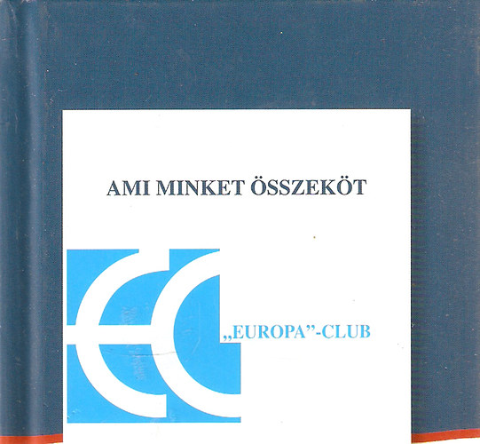 Sz�kely Szab� Zolt�n szerk. - Ami minket �sszek�t