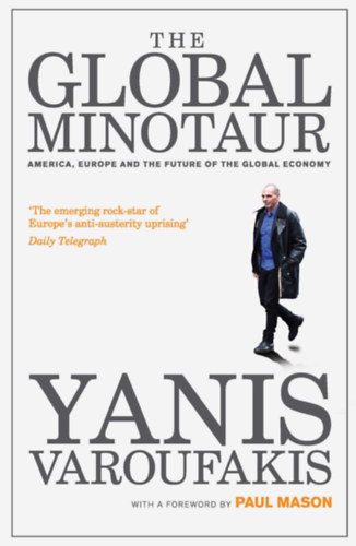 Yanis Varoufakis - The Global Minotaur