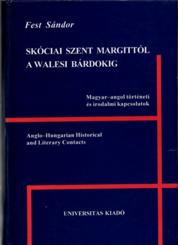 Fest S�ndor - Sk�cia Szent Margitt�l a Walesi b�rdokig