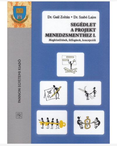Dr. Dr. Szab� Lajos Ga�l Zolt�n - Seg�dlet a projekt menedzsmenthez I.