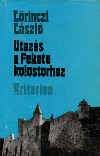 L�rinczi L�szl� - Utaz�s a Fekete kolostorhoz