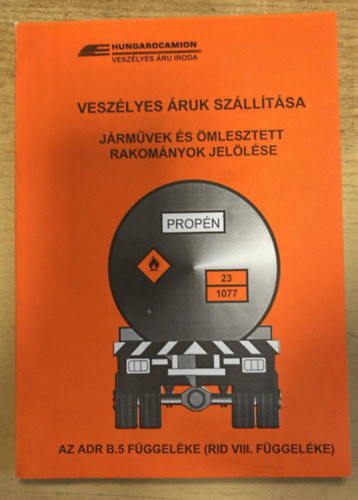 Veszélyes áruk szállítása - járművek és ömlesztett rakományok jelölése