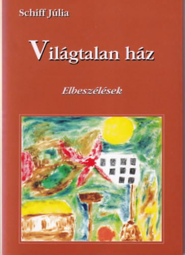 Schiff Jlia - Vilgtalan hz - elbeszlsek