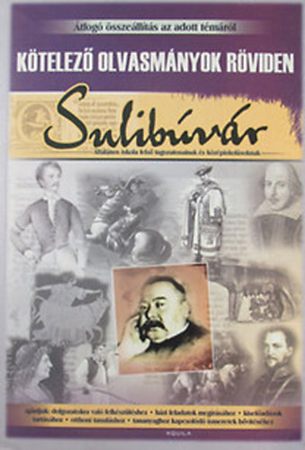 Sulib�v�r - K�telez� olvasm�nyok r�viden. �ltal�nos iskola fels� tagozatosainak �s k�z�piskol�soknak