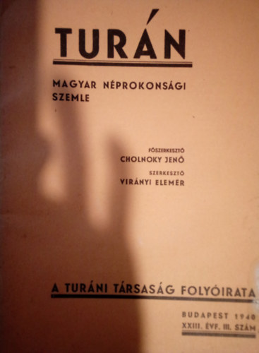 Virnyi Elemr Cholnoky Jen  (szerk.) - Turn - Magyar nprokonsgi szemle ( 1940 XXIII. vf. III. szm )