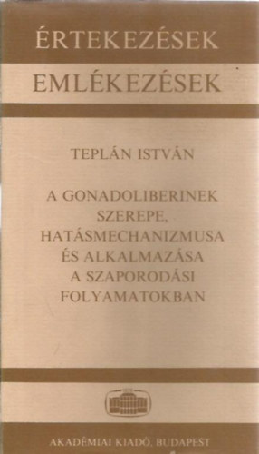 Tepln Istvn - A gonadoliberinek szerepe, hatsmechanizmusa s alkalmazsa a szaporodsi folyamatokban