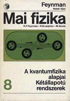 Feynman-Leighton-Sands - Mai fizika 8.: A kvantumfizika alapjai-Ktllapot rendszerek