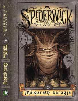 Tony DiTerlizzi Holly Black - A Spiderwick Krnika 5. - Mulgarath haragja