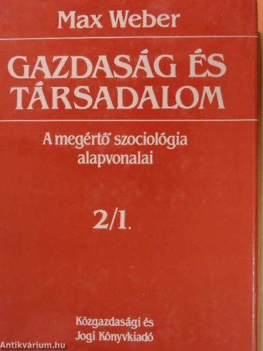 Max Webber - Gazdasg s trsadalom: A megrt szociolgia alapvonalai 1, 2/1.