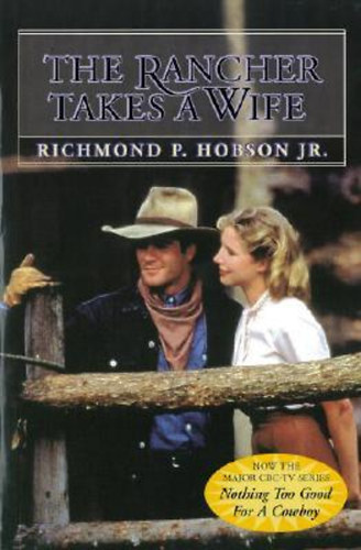 Richmond P. Hobson Jr. - The Rancher Takes a Wife